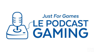 Just For Games : le podcast gaming