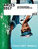 Arles 2017, les Rencontres de la photographie
