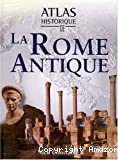 Atlas historique de la Rome Antique