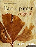 Art du papier végétal (L')