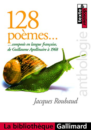 128 poèmes composés en langue française, de Guillaume Apollinaire à 1968