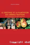 Greffage et la plantation des arbres fruitiers (Le)