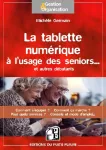 Tablette numérique à l'usage des seniors (La)