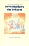 Vie trépidante des Bolkodaz (La)