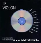 Violon : à la découverte d'un instrument (Le)