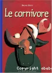 Cornivore (Le)
