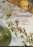 Secrets de la fleur décorative (Les)