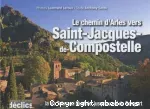 Chemin d'Arles vers Saint-Jacques-de-Compostelle (Le)