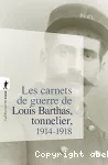 Les carnets de guerre de Louis Barthas, tonnelier