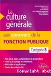 Culture générale aux concours de la fonction publique, catégorie B (La)