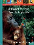 Forêt vierge, trésor de la planète (La)
