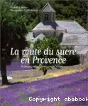 Route du sucre en Provence (La)
