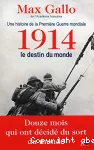 Histoire de la Première Guerre Mondiale. vol. 1, 1914, Le Destin du monde (Une)