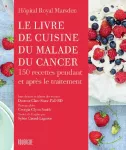 Livre de cuisine du malade du cancer (Le)