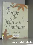Esope & Jean de la Fontaine