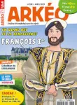 Arkéo, 316 - Avril 2023 - Le grand roi de la Renaissance : François 1er