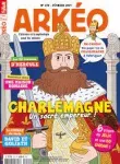 Arkéo, 270 - Février 2019 - Charlemagne : un sacré empereur !