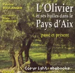 L'olivier et ses huiles dans le Pays d'Aix