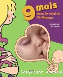 9 mois dans le ventre de maman