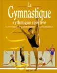 Gymnastique rythmique sportive (La)