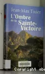 Ombre de la Sainte-Victoire (L')