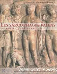 Sarcophages païens du Musée de l'Arles antique (Les)