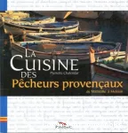 La cuisine des pêcheurs provençaux : de Marseille à Menton
