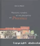 Maisons rurales et vie paysanne en Provence
