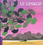 Ginkgo, le plus vieil arbre du monde (Le)