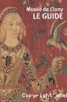 Musée de Cluny, musée national du Moyen-Âge : le guide