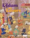 Islam au Louvre (L')