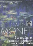 Claude Monet : la nature comme atelier