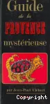 Guide le la Provence mystérieuse