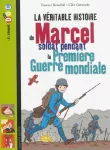 Véritable histoire de Marcel, soldat pendant la Première Guerre mondiale (La)