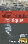 Grandes affaires criminelles politiques (Les)