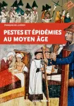 Pestes et épidémies au Moyen Age (VIe-XVe siècles)