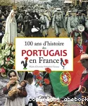 100 ans d'histoire des Portugais en France, 1916-2016