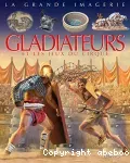 Gladiateurs et les jeux du cirque (Les)