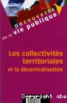 Collectivités territioriales et la décentralisation (Les)
