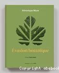 Evasion botanique