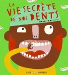 La vie secrète de nos dents