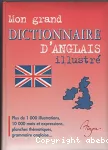 Mon grand dictionnaire d'anglais illustré