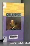 Nietzsche ou la passion de la vie
