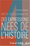 Petit dictionnaire des expressions nées de l'histoire
