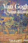 Van Gogh à Saint-Rémy